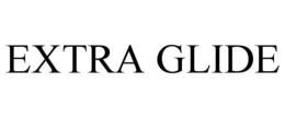 EXTRA GLIDE