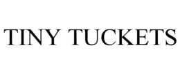 TINY TUCKETS
