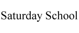 SATURDAY SCHOOL