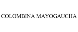 COLOMBINA MAYOGAUCHA