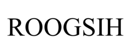 ROOGSIH