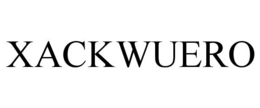 XACKWUERO