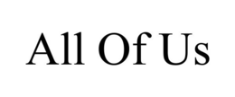 ALL OF US