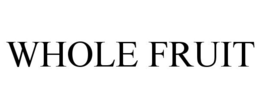 WHOLE FRUIT