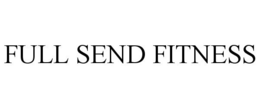 FULL SEND FITNESS
