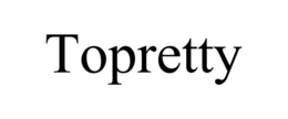 TOPRETTY