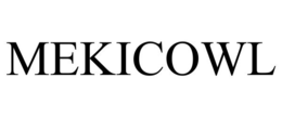 MEKICOWL
