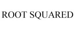 ROOT SQUARED