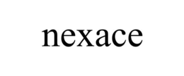NEXACE
