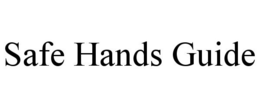 SAFE HANDS GUIDE