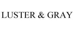 LUSTER & GRAY