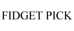FIDGET PICK