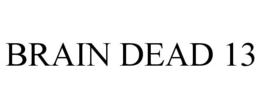 BRAIN DEAD 13