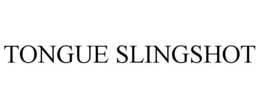 TONGUE SLINGSHOT