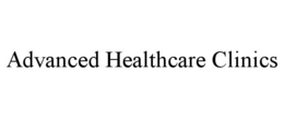 ADVANCED HEALTHCARE CLINICS