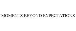 MOMENTS BEYOND EXPECTATIONS