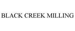 BLACK CREEK MILLING