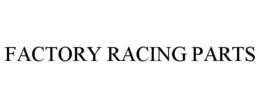 FACTORY RACING PARTS