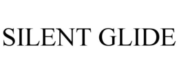 SILENT GLIDE