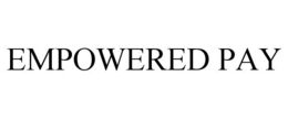 EMPOWERED PAY