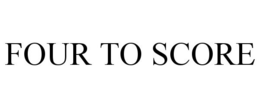 FOUR TO SCORE