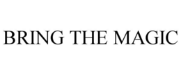 BRING THE MAGIC