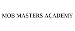 MOB MASTERS ACADEMY