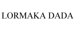LORMAKA DADA