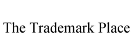 THE TRADEMARK PLACE