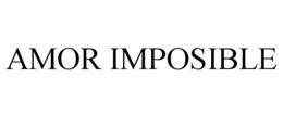 AMOR IMPOSIBLE