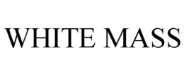 WHITE MASS