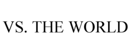 VS. THE WORLD