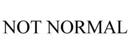 NOT NORMAL