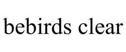 BEBIRDS CLEAR