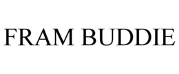 FRAM BUDDIE