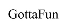 GOTTAFUN