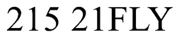 215 21FLY