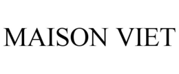 MAISON VIET