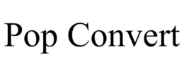 POP CONVERT