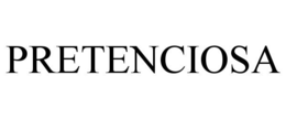 PRETENCIOSA