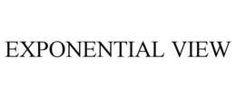 EXPONENTIAL VIEW