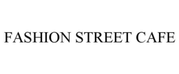 FASHION STREET CAFE