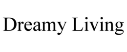 DREAMY LIVING