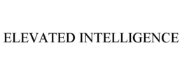 ELEVATED INTELLIGENCE