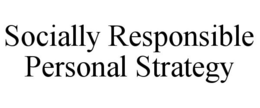 SOCIALLY RESPONSIBLE PERSONAL STRATEGY