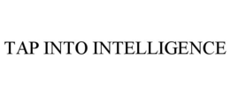 TAP INTO INTELLIGENCE