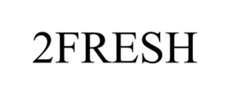 2FRESH