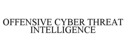 OFFENSIVE CYBER THREAT INTELLIGENCE