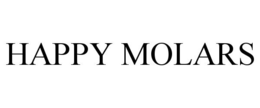 HAPPY MOLARS