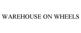 WAREHOUSE ON WHEELS